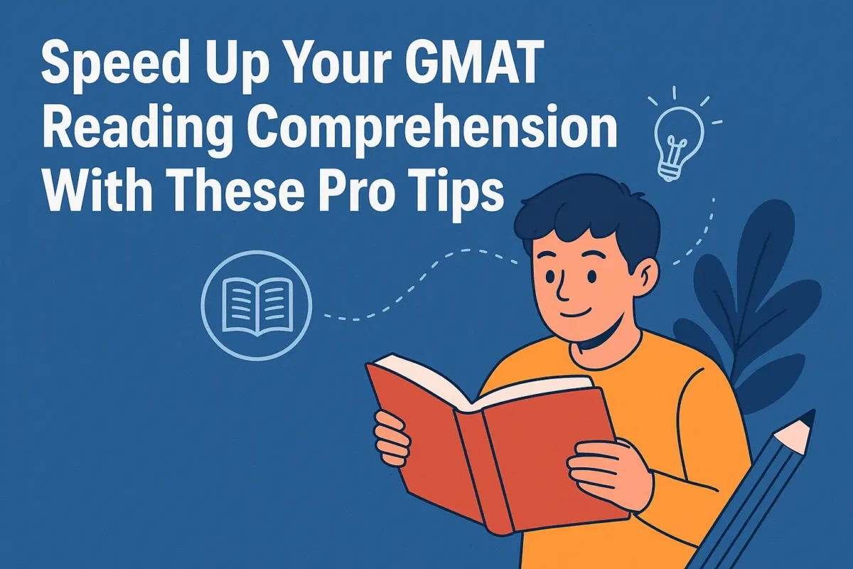 Speed Up Your GMAT Reading Comprehension with These Pro Tips